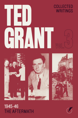 Ted Grant Writings: Volume Three