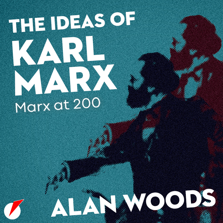 The Ideas of Karl Marx by Alan Woods