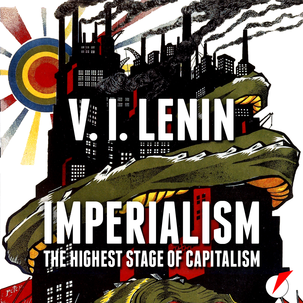 Imperialism: The Highest Stage of Capitalism by V.I. Lenin